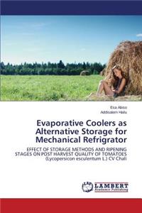 Evaporative Coolers as Alternative Storage for Mechanical Refrigrator