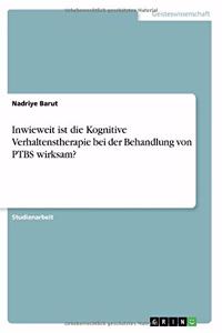 Inwieweit ist die Kognitive Verhaltenstherapie bei der Behandlung von PTBS wirksam?