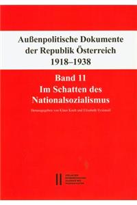 Fontes Rerum Austriacarum. Osterreichische Geschichtsquellen / Aussenpolitische Dokumente Der Republik Osterreich 1918 - 1938 Band 11