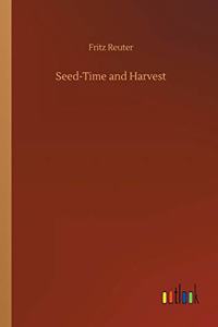 Seed-Time and Harvest