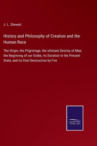 History and Philosophy of Creation and the Human Race