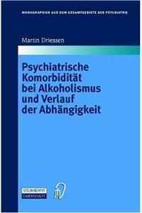 Psychiatrische Komorbiditat Bei Alkoholismus Und Verlauf Der Abhangigkeit