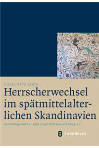 Herrscherwechsel Im Spatmittelalterlichen Skandinavien