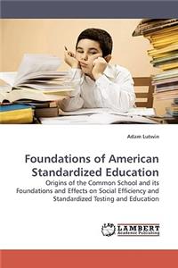 Foundations of American Standardized Education