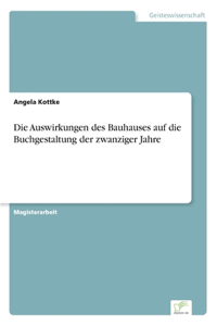 Auswirkungen des Bauhauses auf die Buchgestaltung der zwanziger Jahre