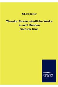 Theodor Storms S Mtliche Werke in Acht B Nden