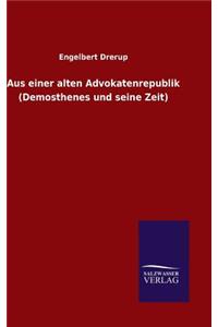 Aus einer alten Advokatenrepublik (Demosthenes und seine Zeit)