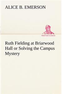 Ruth Fielding at Briarwood Hall or Solving the Campus Mystery