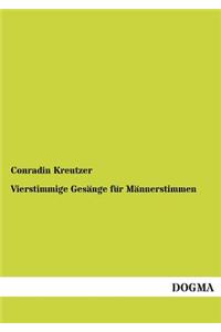 Vierstimmige Gesange Fur Mannerstimmen
