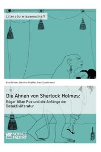 Ahnen von Sherlock Holmes: Edgar Allan Poe und die Anfänge der Detektivliteratur