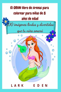 El GRAN libro de sirenas para colorear para niñas de 8 años de edad