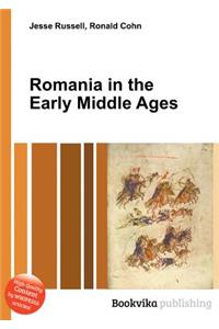 Romania in the Early Middle Ages