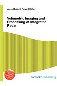 Volumetric Imaging and Processing of Integrated Radar