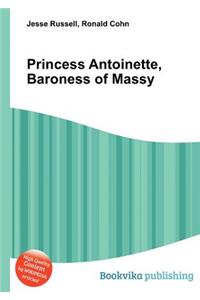 Princess Antoinette, Baroness of Massy
