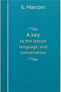 A Key to the Italian Language, and Conversation