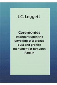 Ceremonies Attendant Upon the Unveiling of a Bronze Bust and Granite Monument of Rev. John Rankin