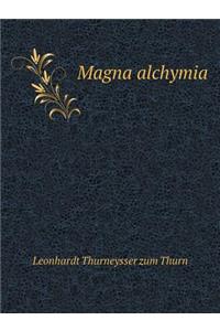 Magna alchymia