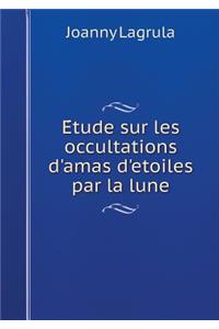 Étude sur les occultations d'amas d'etoiles par la lune