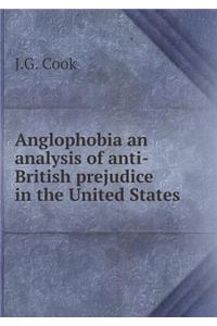 Anglophobia an Analysis of Anti-British Prejudice in the United States
