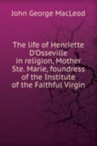 THE LIFE OF HENRIETTE DOSSEVILLE IN REL