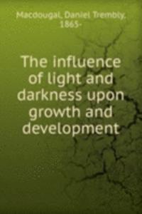 influence of light and darkness upon growth and development