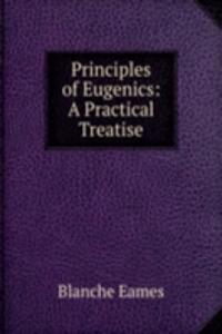 Principles of Eugenics: A Practical Treatise
