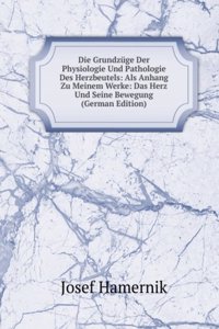 Die Grundzuge Der Physiologie Und Pathologie Des Herzbeutels: Als Anhang Zu Meinem Werke: Das Herz Und Seine Bewegung (German Edition)