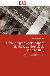 Troupe Lyrique de l''opéra de Paris Au 19e Siècle (1831-1870)