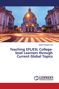 Teaching EFL/ESL College-level Learners through Current Global Topics