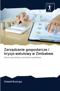 Zarządzanie gospodarcze i kryzys walutowy w Zimbabwe
