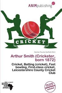 Arthur Smith (Cricketer, Born 1872)