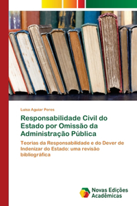 Responsabilidade Civil do Estado por Omissão da Administração Pública