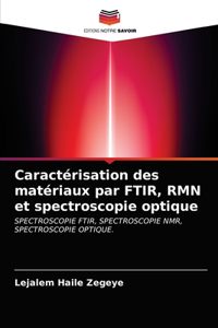 Caractérisation des matériaux par FTIR, RMN et spectroscopie optique