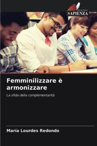 Femminilizzare è armonizzare