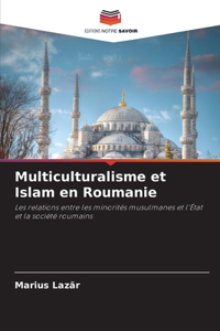 Multiculturalisme et Islam en Roumanie