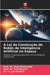 A Lei da Construção de Robôs de Inteligência Artificial no Espaço