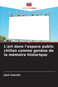 L'art dans l'espace public chilien comme genèse de la mémoire historique