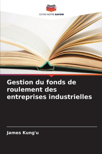 Gestion du fonds de roulement des entreprises industrielles