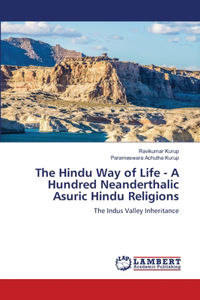 Hindu Way of Life - A Hundred Neanderthalic Asuric Hindu Religions