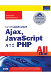 Sams Teach Yourself Ajax, JavaScript, and PHP All in One
