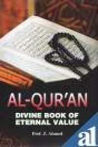 Al-Qur’An : Divine Book Of Eternal Value