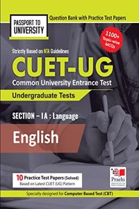 NTA CUET UG 2023 English Language Section 1A Question Bank with 10 Practice Papers; Common University Entrance Test For Under-Graduate/Integrated Courses ; Passport To University