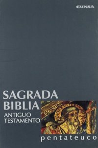Sagrada Biblia. Antiguo Testamento: Pentateuco