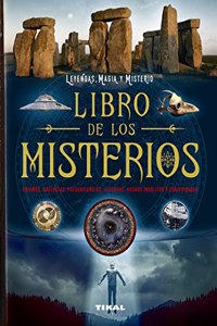 Libro de los misterios. Enigmas, creencias, pseudociencias, leyendas, hechos insolitos...