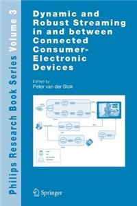 Dynamic and Robust Streaming in and Between Connected Consumer-Electronic Devices