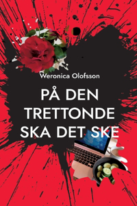 På den trettonde ska det ske