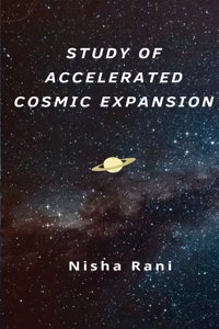 Study of Accelerated Cosmic Expansion
