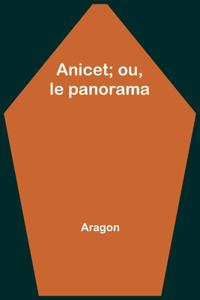 Anicet; ou, le panorama