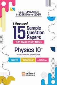 Arihant i Succeed ICSE Physics Class 10th for Exam 2025 | Detailed Explanations | Value points and Common Mistakes | Fully Solved Board Paper 2024