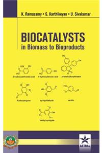 Biocatalysts in Biomass to Bioproducts